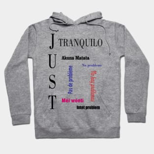 Just Tranquilo, Akuna Matata Hoodie